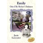 EMILY: OUT OF MY MOTHER’S DARKNESS