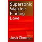 SUPERSONIC WARRIOR: FINDING LOVE