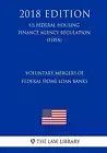 Voluntary Mergers of Federal Home Loan Banks (U. Library<|