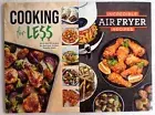 LOT OF 2 Cookbooks! COOKING FOR LESS AND INCREDIBLE AIR FRYER RECIPES