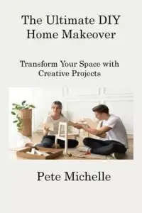 在飛比找博客來優惠-The Ultimate DIY Home Makeover