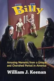 Billy: Amusing Memoirs from a Unique and Cherished Period in America