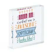This Is What An Awesome Optician Looks Like Acrylic Photo Block Frame Best