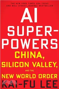 在飛比找三民網路書店優惠-AI Superpowers: China, Silicon