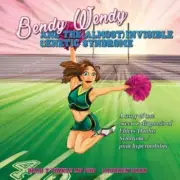 Bendy Wendy and the (Almost) Invisible Genetic Syndrome: A Story of One Tween's