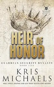 Heir of Honor (Guardian Security Dynasty Book 5)