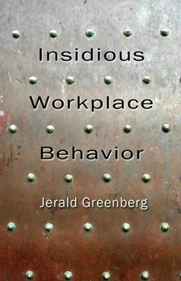 Insidious Workplace Behavior by Jerald Greenberg (English) Hardcover Book