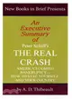 An Executive Summary of Peter Schiff's "The Real Crash" ― America's Coming Bankruptcy - How to Save Yourself and Your Country