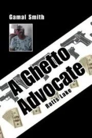 A Ghetto Advocate: Ratts Lake by Smith, Gamal [Paperback]