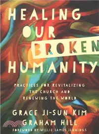 在飛比找三民網路書店優惠-Healing Our Broken Humanity ― 