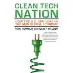 CLEAN TECH NATION: HOW THE U.S. CAN LEAD IN THE NEW GLOBAL ECONOMY