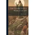 THE GOSPEL FOR A WORLD OF SIN