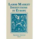 LABOR MARKET INSTITUTIONS IN EUROPE: A SOCIOECONOMIC EVALUATION OF PERFORMANCE