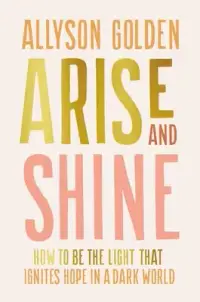 在飛比找博客來優惠-Arise and Shine: How to Be the