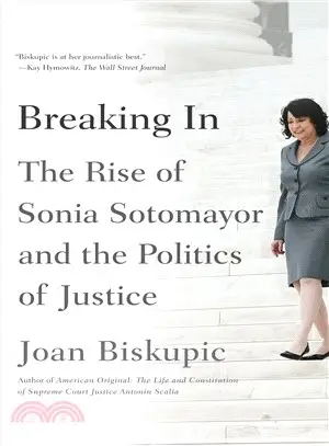 Breaking in ─ The Rise of Sonia Sotomayor and the Politics of Justice