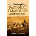 A PHILOSOPHY OF PASTORAL PREACHING