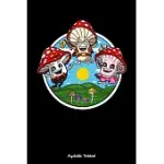 PSYCHEDELIC NOTEBOOK: FUNNY MAGIC MUSHROOMS FUNGI SHROOMS NOTEBOOK