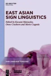 East Asian Sign Linguistics (Sign Language Typology [SLT]) by Kazumi Matsuoka