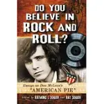 DO YOU BELIEVE IN ROCK AND ROLL?: ESSAYS ON DON MCLEAN’S