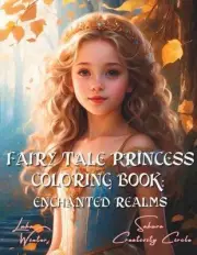 Princess Coloring Book: Enchanted Realms: Fantasy Art. Fairy Tale Coloring Book