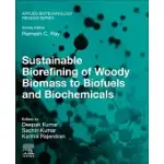 SUSTAINABLE BIOREFINING OF WOODY BIOMASS TO BIOFUELS AND BIOCHEMICALS