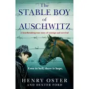 The Stable Boy of Auschwitz by Henry Oster and Dexter Ford - Book