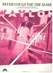 WAYLON JENNINGS "NEVER COULD TOE THE MARK" SHEET MUSIC-1984-NEW-MINT CONDITION!!