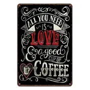 Coffee Love All You Need Tin Metal Sign Rustic Look Vintage Man Cave