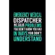 Emergency medical dispatcher we solve problems you didn’’t know you had In ways you don’’t understand: Notebook journal Diary Cute funny humorous blank