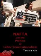 在飛比找三民網路書店優惠-Nafta and the Politics of Labo