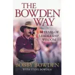 THE BOWDEN WAY: 50 YEARS OF LEADERSHIP WISDOM