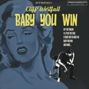 Baby You Win by Cliff Westfall (CD, Digipak, 2018) NEW ! SEALED !