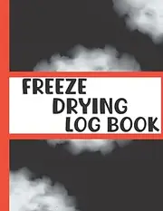 Freezing Log Book: Extend Shelf Life Of Your Food, Record Machines Maintenance, Expenses, Purchases And More