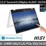 【MSI 微星】13吋I5 翻轉觸控商務筆電(SUMMIT E13 FLIP EVO/I5-1340P/16G/512G SSD/W11P/A13MT-255TW)