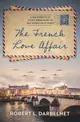 The French Love Affair: A true narrative of events surrounding the Nazi occupation of France...