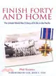 Finish Forty and Home ─ The Untold World War II Story of B-24s in the Pacific