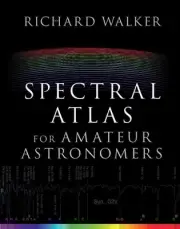 Spectral Atlas for Amateur Astronomers: A Guide to the Spectra of Astronomical O