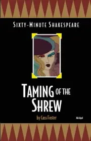 TAMING OF THE SHREW: SIXTY-MINUTE SHAKESPEARE SERIES By Cass Foster *BRAND NEW*