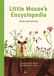 Little Mouse's Encyclopedia: A Picture Book about the Wonders of Nature by Terez