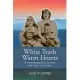 White Trash Warm Hearts: A Steel Magnolia’s Journey from Tears to Triumph