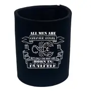 November Scorpio Birthday All Men Are Created Equal - Funny Novelty Stubby Holder