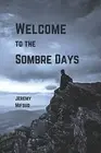 Welcome to the Sombre Days by Mifsud, Jeremy -Paperback