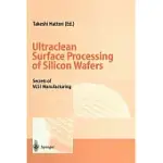 ULTRACLEAN SURFACE PROCESSING OF SILICON WAFERS: SECRETS OF VLSI MANUFACTURING