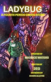 Ladybug: A Fourth Period Origin Story by Maurice Waters (English) Paperback Book