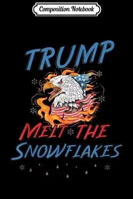Composition Notebook: Trump Melt the Snowflakes Pro Trump Eagle Journal/Notebook Blank Lined Ruled 6x9 100 Pages