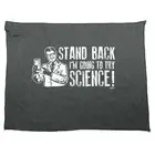 Stand Back Im Going To Try Science - Novelty Tea Towel cleaning cloth Dish Gift