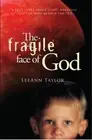 The Fragile Face of God: A True Story About Light, Darkness, and the Hope Beyo..