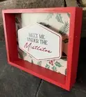 Meet Me Under The Mistletoe Shadowbox Wood Sign Holiday Decor Sits Upright
