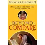 BEYOND COMPARE: ST. FRANCIS DE SALES AND SRI VEDANTA DESIKA ON LOVING SURRENDER TO GOD