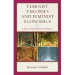 FEMINIST THEORIES AND FEMINIST ECONOMICS: A MULTI-PARADIGMATIC APPROACH